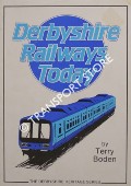 Derbyshire Railways Today by BODEN, Terry